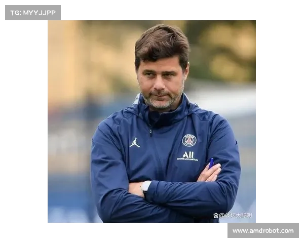 波切蒂诺加盟热刺背后故事与深度转会动因及影响的多维全面解析